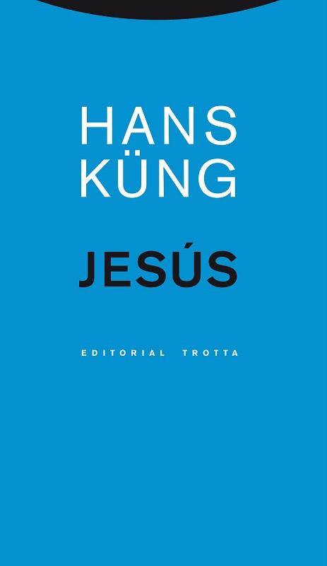 JESÚS | 9788498795059 | KÜNG, HANS | Llibres Parcir | Librería Parcir | Librería online de Manresa | Comprar libros en catalán y castellano online