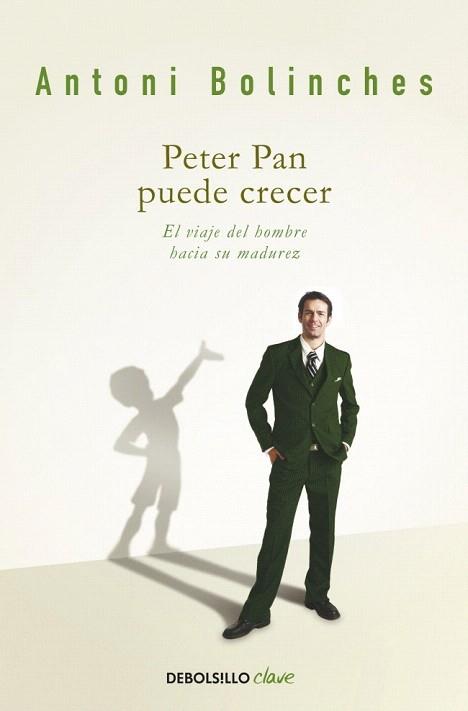 PETER PAN PUEDE CRECER viaje del hombre hacia su madurez | 9788499088259 | ANTONI BOLINCHES | Llibres Parcir | Librería Parcir | Librería online de Manresa | Comprar libros en catalán y castellano online