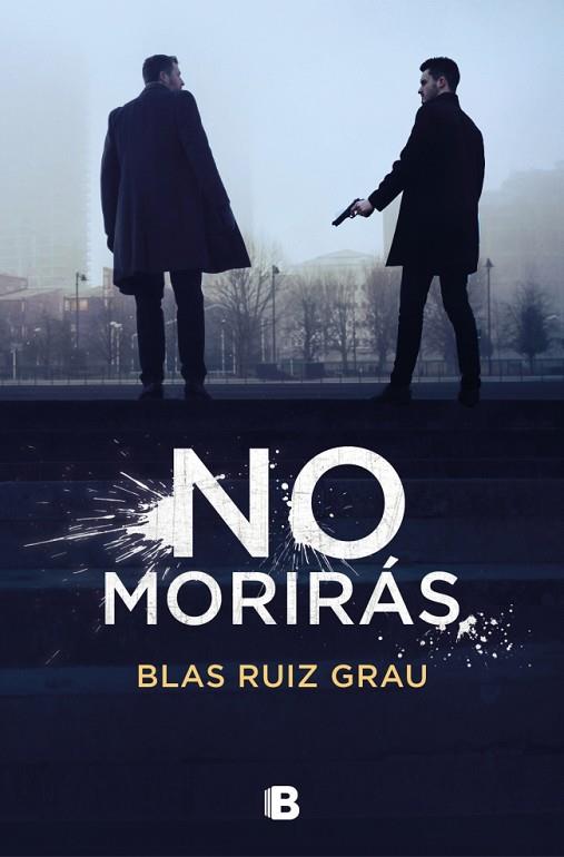 NO MORIRÁS (NICOLÁS VALDÉS 3) | 9788466668583 | RUIZ GRAU, BLAS | Llibres Parcir | Librería Parcir | Librería online de Manresa | Comprar libros en catalán y castellano online