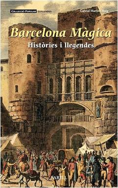 BARCELONA MAGICA | 9788492811960 | GABRIEL MARTIN I ROIG | Llibres Parcir | Librería Parcir | Librería online de Manresa | Comprar libros en catalán y castellano online