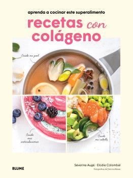 RECETAS CON COLÁGENO | 9791388023521 | AUGÉ, SÉVERINE/COLOMBEL, ELODIE | Llibres Parcir | Llibreria Parcir | Llibreria online de Manresa | Comprar llibres en català i castellà online