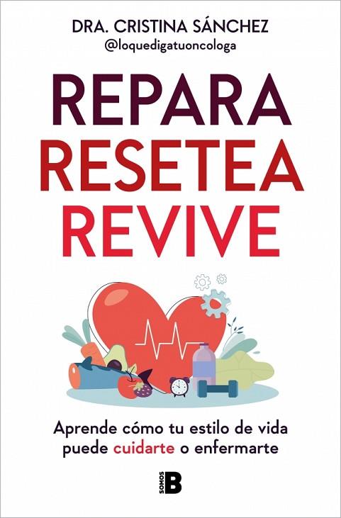 REPARA. RESETEA. REVIVE | 9788466680363 | SÁNCHEZ (@LOQUEDIGATUONCOLOGA), DRA. CRISTINA | Llibres Parcir | Llibreria Parcir | Llibreria online de Manresa | Comprar llibres en català i castellà online