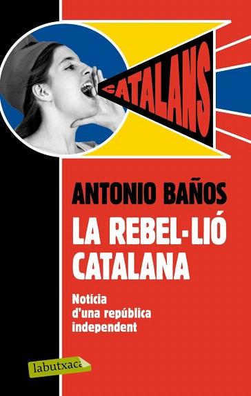 LA REBEL·LIÓ CATALANA. | 9788499306537 | ANTONIO BAÑOS | Llibres Parcir | Llibreria Parcir | Llibreria online de Manresa | Comprar llibres en català i castellà online