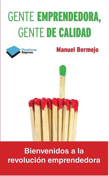 GENTE EMPRENDEDORA, GENTE DE CALIDAD | 9788415750482 | BERMEJO, MANUEL | Llibres Parcir | Librería Parcir | Librería online de Manresa | Comprar libros en catalán y castellano online