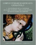 ELS VITRALLS DE LA CATEDRAL DE LA SEU D'URGELL I DE LA COL·LEGIATA DE SANTA MARI | 9788499652337 | VILA-GRAU, JOAN/VILA I DELCLÒS, ANTONI/CAÑELLAS, SÍLVIA | Llibres Parcir | Llibreria Parcir | Llibreria online de Manresa | Comprar llibres en català i castellà online