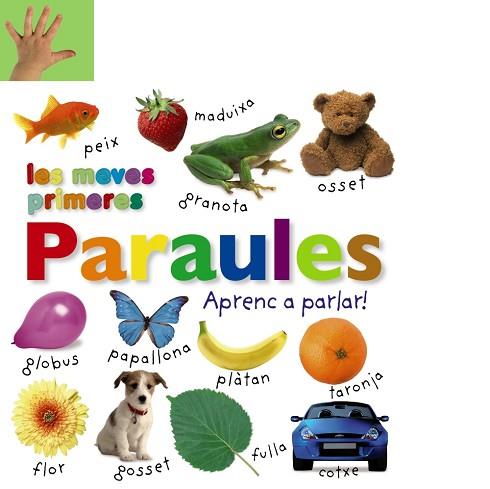 LES MEVES PRIMERES PARAULES. APRENC A PARLAR! | 9788499066547 | VV. AA. | Llibres Parcir | Librería Parcir | Librería online de Manresa | Comprar libros en catalán y castellano online