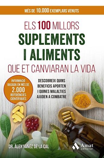 ELS 100 MILLORS SUPLEMENTS I ALIMENTS QUE ET CANVIARAN LA VIDA | 9788410451056 | YÁÑEZ DE LA CAL, ÀLEX | Llibres Parcir | Librería Parcir | Librería online de Manresa | Comprar libros en catalán y castellano online