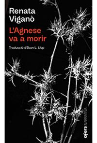 L'AGNESE VA A MORIR | 9788418618017 | VIGANÒ, RENATA | Llibres Parcir | Librería Parcir | Librería online de Manresa | Comprar libros en catalán y castellano online