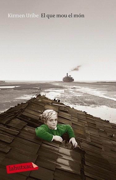 EL QUE MOU EL MÓN | 9788499308135 | KIRMEN URIBE | Llibres Parcir | Librería Parcir | Librería online de Manresa | Comprar libros en catalán y castellano online