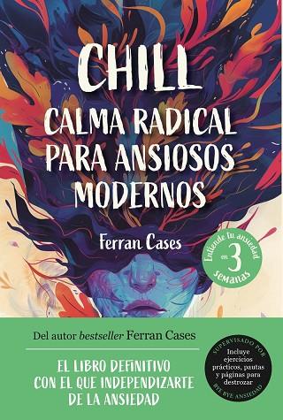 CHILL. CALMA RADICAL PARA ANSIOSOS MODERNOS | 9791259575012 | CASES, FERRAN | Llibres Parcir | Librería Parcir | Librería online de Manresa | Comprar libros en catalán y castellano online