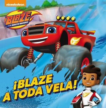 BLAZE A TODA VELA (BLAZE Y LOS MONSTER MACHINES) | 9788448847104 | NICKELODEON | Llibres Parcir | Llibreria Parcir | Llibreria online de Manresa | Comprar llibres en català i castellà online