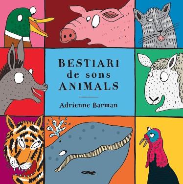 BESTIARI DE SONS ANIMALS | 9788494990434 | BARMAN, ADRIANNE | Llibres Parcir | Llibreria Parcir | Llibreria online de Manresa | Comprar llibres en català i castellà online