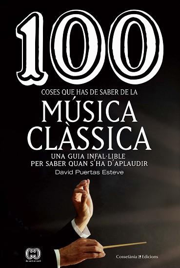 100 COSES QUE HAS DE SABER DE LA MÚSICA CLÀSSICA | 9788490349014 | PUERTAS ESTEVE, DAVID | Llibres Parcir | Llibreria Parcir | Llibreria online de Manresa | Comprar llibres en català i castellà online