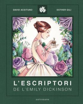 L'ESCRIPTORI DE LA EMILY DICKINSON | 9788467940800 | DAVID ACEITUNO/ESTHER GILI | Llibres Parcir | Llibreria Parcir | Llibreria online de Manresa | Comprar llibres en català i castellà online