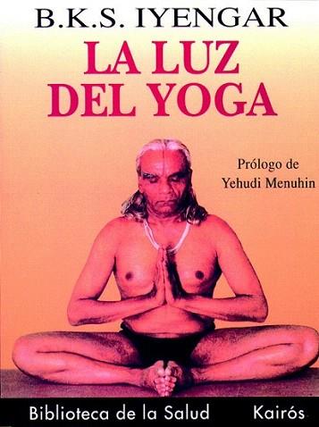 LUZ DEL YOGA | 9788472453098 | IYENGAR | Llibres Parcir | Librería Parcir | Librería online de Manresa | Comprar libros en catalán y castellano online