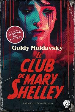 EL CLUB DE MARY SHELLEY | 9788419472793 | MOLDAVSKY, GOLDY | Llibres Parcir | Librería Parcir | Librería online de Manresa | Comprar libros en catalán y castellano online