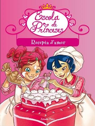 ESCOLA DE PRINCESES 5 RECEPTA DE AMOR | 9788499327709 | BAT PRUNELLA | Llibres Parcir | Librería Parcir | Librería online de Manresa | Comprar libros en catalán y castellano online