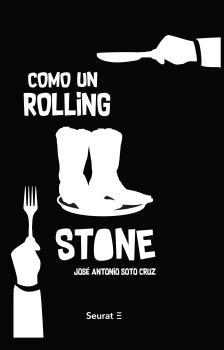 COMO UN ROLLING STONE | 9788494649400 | SOTO CRUZ, JOSé ANTONIO | Llibres Parcir | Librería Parcir | Librería online de Manresa | Comprar libros en catalán y castellano online