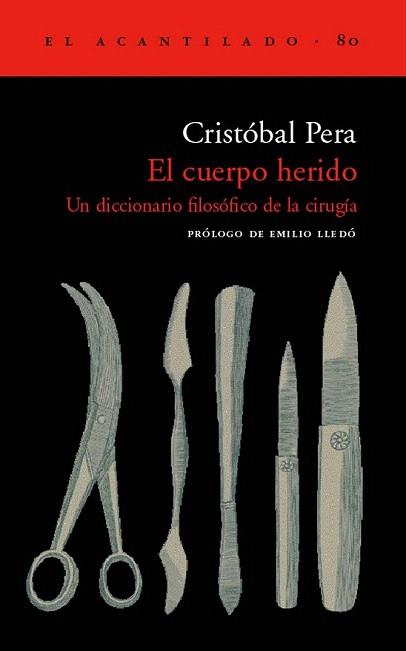 EL CUERPO HERIDO DICCIONARIO FILOSOFICO DE LA CIRUGIA | 9788495359209 | PERA CRISTOBAL | Llibres Parcir | Llibreria Parcir | Llibreria online de Manresa | Comprar llibres en català i castellà online