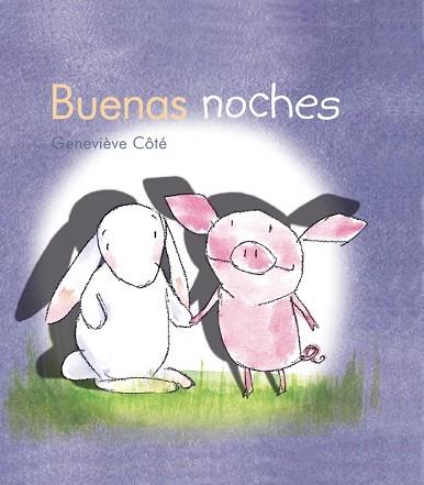 BUENAS NOCHES | 9788417563028 | CÔTÉ, GENEVIÈVE | Llibres Parcir | Llibreria Parcir | Llibreria online de Manresa | Comprar llibres en català i castellà online