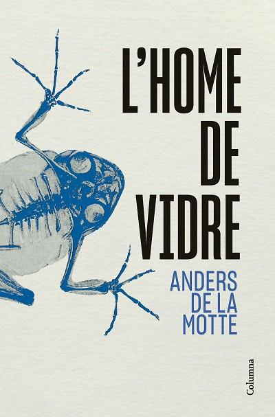 L'HOME DE VIDRE | 9788466433013 | MOTTE, ANDERS DE LA | Llibres Parcir | Librería Parcir | Librería online de Manresa | Comprar libros en catalán y castellano online
