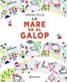 LA MARE VA AL GALOP | 9788494648618 | TELLO, JIMENA | Llibres Parcir | Librería Parcir | Librería online de Manresa | Comprar libros en catalán y castellano online