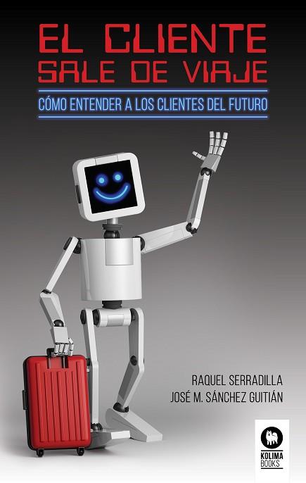 EL CLIENTE SALE DE VIAJE | 9788417566371 | SERRADILLA JUAN, RAQUEL/SÁNCHEZ GUITIAN, JOSÉ MIGUEL | Llibres Parcir | Llibreria Parcir | Llibreria online de Manresa | Comprar llibres en català i castellà online