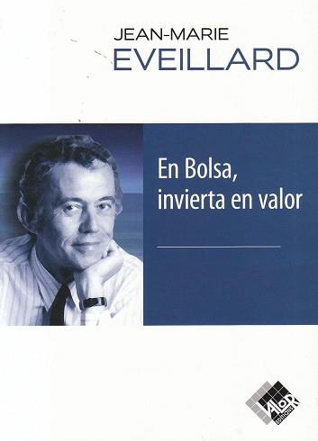 EN BOLSA, INVIERTA EN VALOR | 9788494276859 | EVEILLARD, JEAN-MARIE | Llibres Parcir | Librería Parcir | Librería online de Manresa | Comprar libros en catalán y castellano online