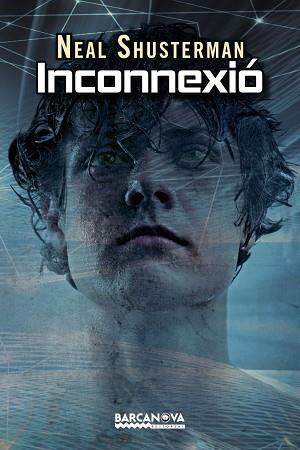 INCONNEXIÓ (DESCONNEXIO 3) | 9788448938222 | SHUSTERMAN, NEAL | Llibres Parcir | Librería Parcir | Librería online de Manresa | Comprar libros en catalán y castellano online