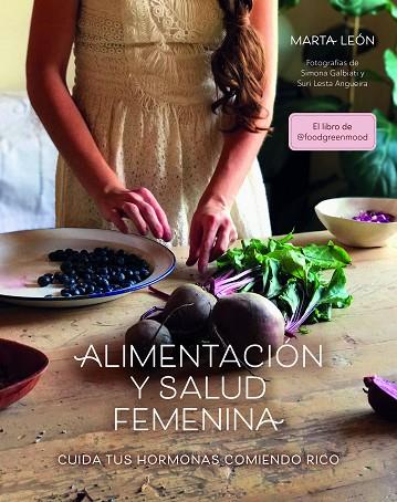 ALIMENTACIÓN Y SALUD FEMENINA | 9788418260018 | LEÓN, MARTA | Llibres Parcir | Librería Parcir | Librería online de Manresa | Comprar libros en catalán y castellano online