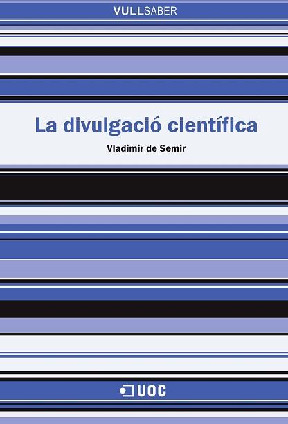 LA DIVULGACIÓ CIENTÍFICA | 9788491161691 | DE SEMIR I ZIVOJNOVIC, VLADIMIR | Llibres Parcir | Llibreria Parcir | Llibreria online de Manresa | Comprar llibres en català i castellà online