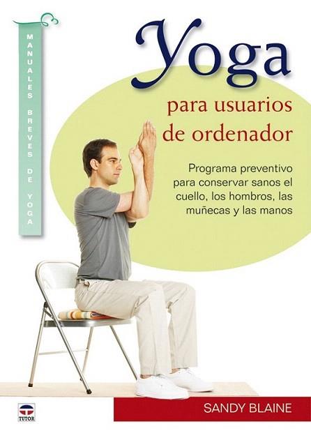 YOGA PARA USUARIOS DE ORDENADOR | 9788479028435 | BLAINE SANDY | Llibres Parcir | Llibreria Parcir | Llibreria online de Manresa | Comprar llibres en català i castellà online
