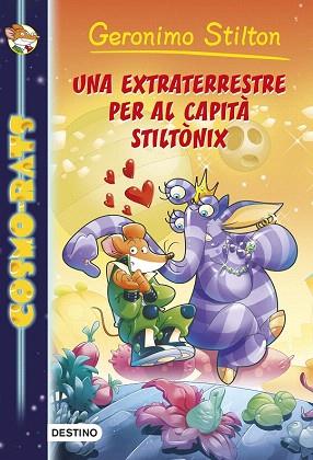 COSMO RATS 2 UNA EXTRATERRESTRE PER AL CAPITÀ STILTÒNIX | 9788490571590 | GERONIMO STILTON | Llibres Parcir | Llibreria Parcir | Llibreria online de Manresa | Comprar llibres en català i castellà online