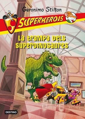 LA TRAMPA DELS SUPERDINOSAURES col Superherois | 9788499326535 | GERONIMO STILTON | Llibres Parcir | Llibreria Parcir | Llibreria online de Manresa | Comprar llibres en català i castellà online