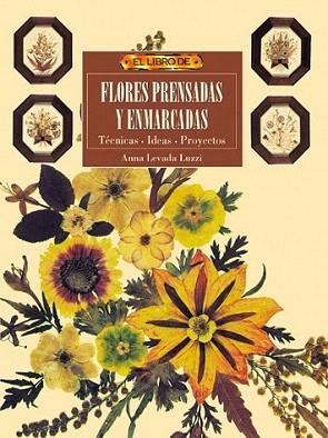 FLORES PRENSADAS Y ENMARCADASS | 9788488893932 | LEVADA | Llibres Parcir | Librería Parcir | Librería online de Manresa | Comprar libros en catalán y castellano online