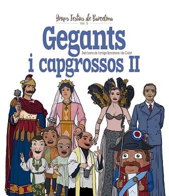GEGANTS I CAPGROSSOS II. DELS BARRIS DE L’ANTIGA BARCELONA I DE CIUTAT | 9788417000868 | CORDOMÍ I FERNÀNDEZ, XAVIER | Llibres Parcir | Librería Parcir | Librería online de Manresa | Comprar libros en catalán y castellano online