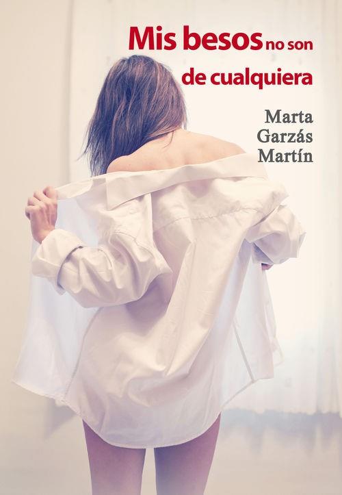 MIS BESOS NO SON DE QUALQUIERA | 9788416491421 | MARTA GARZÁS MARTÍN | Llibres Parcir | Llibreria Parcir | Llibreria online de Manresa | Comprar llibres en català i castellà online