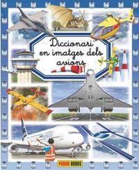 DICCIONARI EN IMATGES DELS AVIONS | 9788490940303 | AA.VV. | Llibres Parcir | Librería Parcir | Librería online de Manresa | Comprar libros en catalán y castellano online