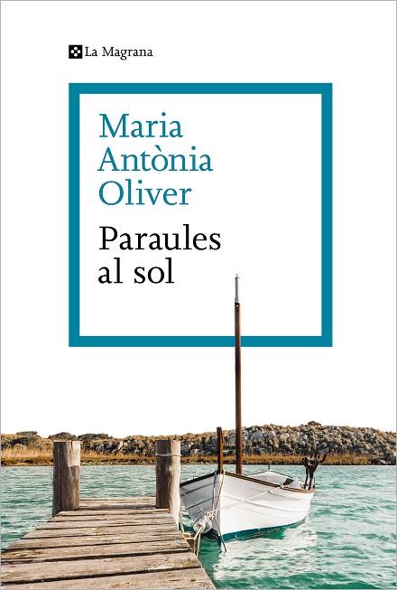 PARAULES AL SOL | 9788419013286 | OLIVER I CABRER, MARIA ANTÒNIA | Llibres Parcir | Librería Parcir | Librería online de Manresa | Comprar libros en catalán y castellano online