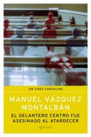 EL DELANTERO CENTRO FUE ASESINADO AL ATARDECER | 9788408057338 | VAZQUEZ MONTALBAN | Llibres Parcir | Librería Parcir | Librería online de Manresa | Comprar libros en catalán y castellano online