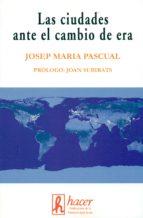 LAS CIUDADES ANTE EL CAMBIO DE ERA | 9788496913356 | PASCUAL ESTEVE, JOSEP MARIA | Llibres Parcir | Llibreria Parcir | Llibreria online de Manresa | Comprar llibres en català i castellà online