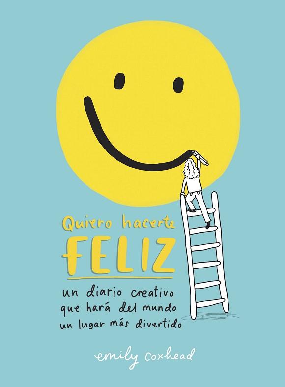 QUIERO HACERTE FELIZ | 9788401022159 | COXHEAD, EMILY | Llibres Parcir | Llibreria Parcir | Llibreria online de Manresa | Comprar llibres en català i castellà online