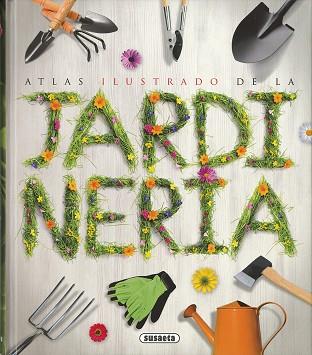ATLAS ILUSTRADO DE LA JARDINERIA | 9788467746600 | SUSAETA, EQUIPO | Llibres Parcir | Llibreria Parcir | Llibreria online de Manresa | Comprar llibres en català i castellà online