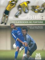 FUTBOL 252 EJERCICIOS DE PORTERO | 9788480197809 | CURBELO | Llibres Parcir | Librería Parcir | Librería online de Manresa | Comprar libros en catalán y castellano online