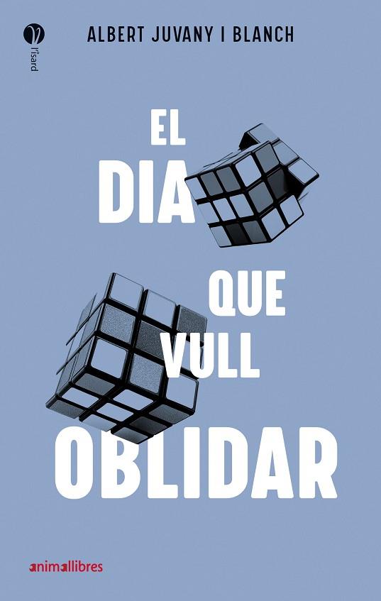 EL DIA QUE VULL OBLIDAR | 9788418592287 | JUVANY I BLANCH, ALBERT | Llibres Parcir | Librería Parcir | Librería online de Manresa | Comprar libros en catalán y castellano online