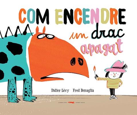 COM ENCENDRE UN DRAC APAGAT | 9788494650765 | LéVY, DIDIER | Llibres Parcir | Llibreria Parcir | Llibreria online de Manresa | Comprar llibres en català i castellà online