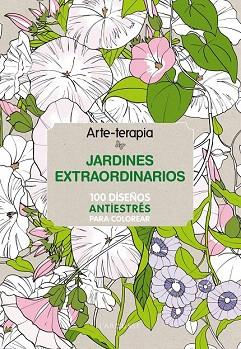 ARTE-TERAPIA JARDINES EXTRAORDINARIOS | 9788416124305 | LAROUSSE EDITORIAL | Llibres Parcir | Librería Parcir | Librería online de Manresa | Comprar libros en catalán y castellano online