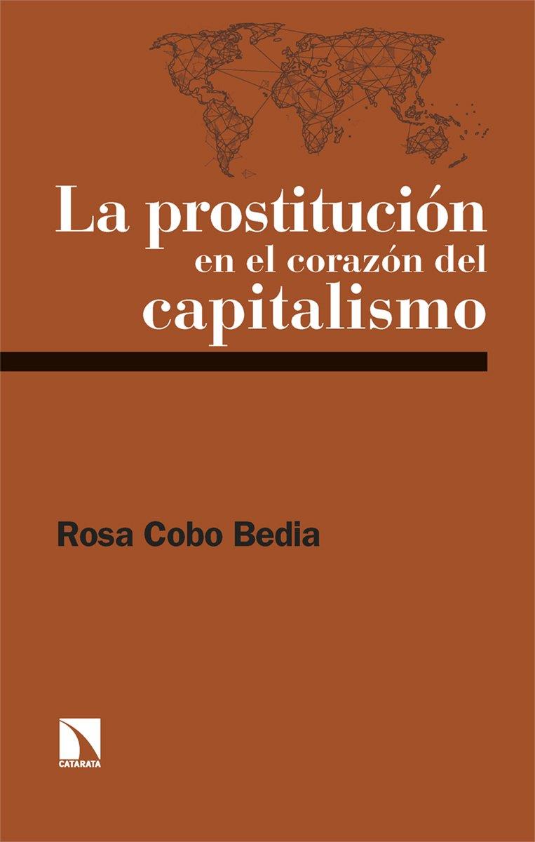 LA PROSTITUCIÓN EN EL CORAZÓN DEL CAPITALISMO | 9788410671102 | COBO BEDIA, ROSA | Llibres Parcir | Llibreria Parcir | Llibreria online de Manresa | Comprar llibres en català i castellà online
