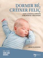 DORMIR BÉ, CRÉIXER FELIÇ | 9788412950090 | BLANNING, ADAM | Llibres Parcir | Librería Parcir | Librería online de Manresa | Comprar libros en catalán y castellano online