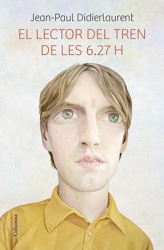 EL LECTOR DEL TREN DE LES 6.27 H | 9788466419475 | JEAN-PAUL DIDIERLAURENT | Llibres Parcir | Librería Parcir | Librería online de Manresa | Comprar libros en catalán y castellano online